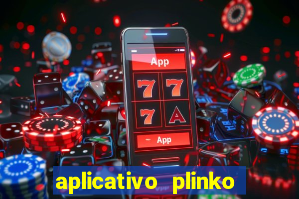 aplicativo plinko paga mesmo